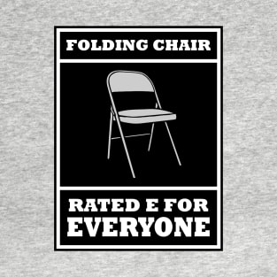 Folding Chair Rated E for EVERYBODY T-Shirt